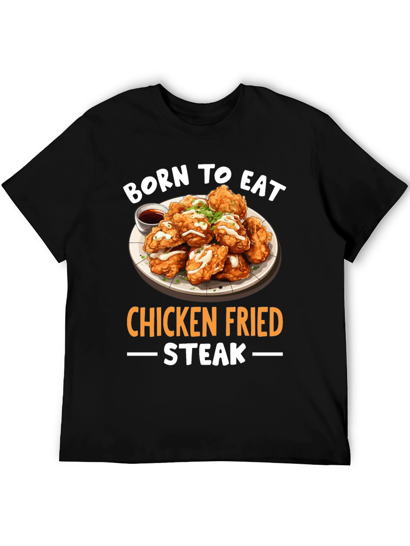 Born to Eat Chicken Fried Steak T-Shirt