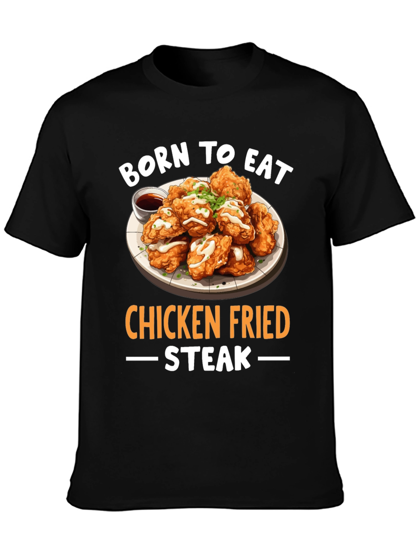 Born to Eat Chicken Fried Steak T-Shirt