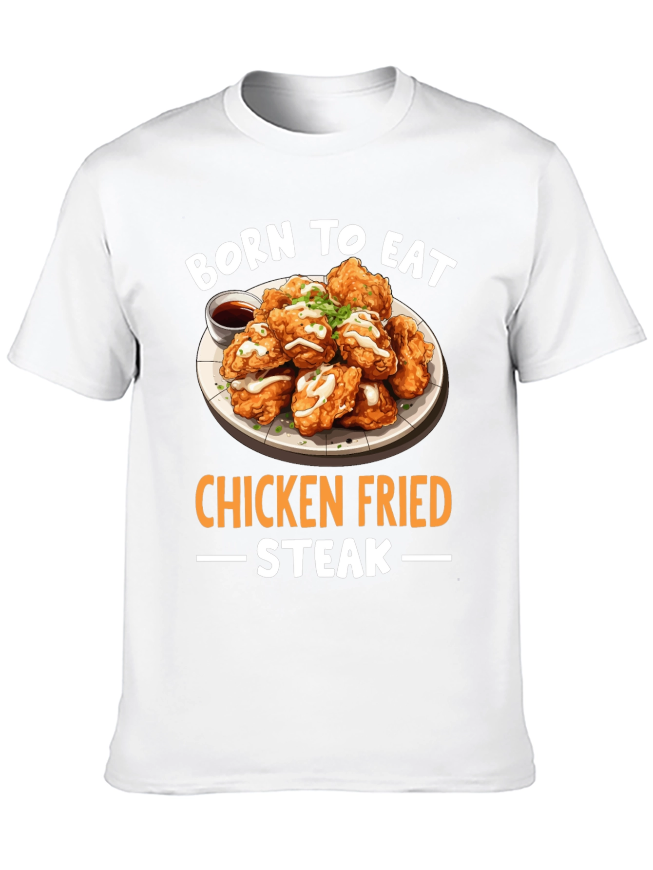 Born to Eat Chicken Fried Steak T-Shirt