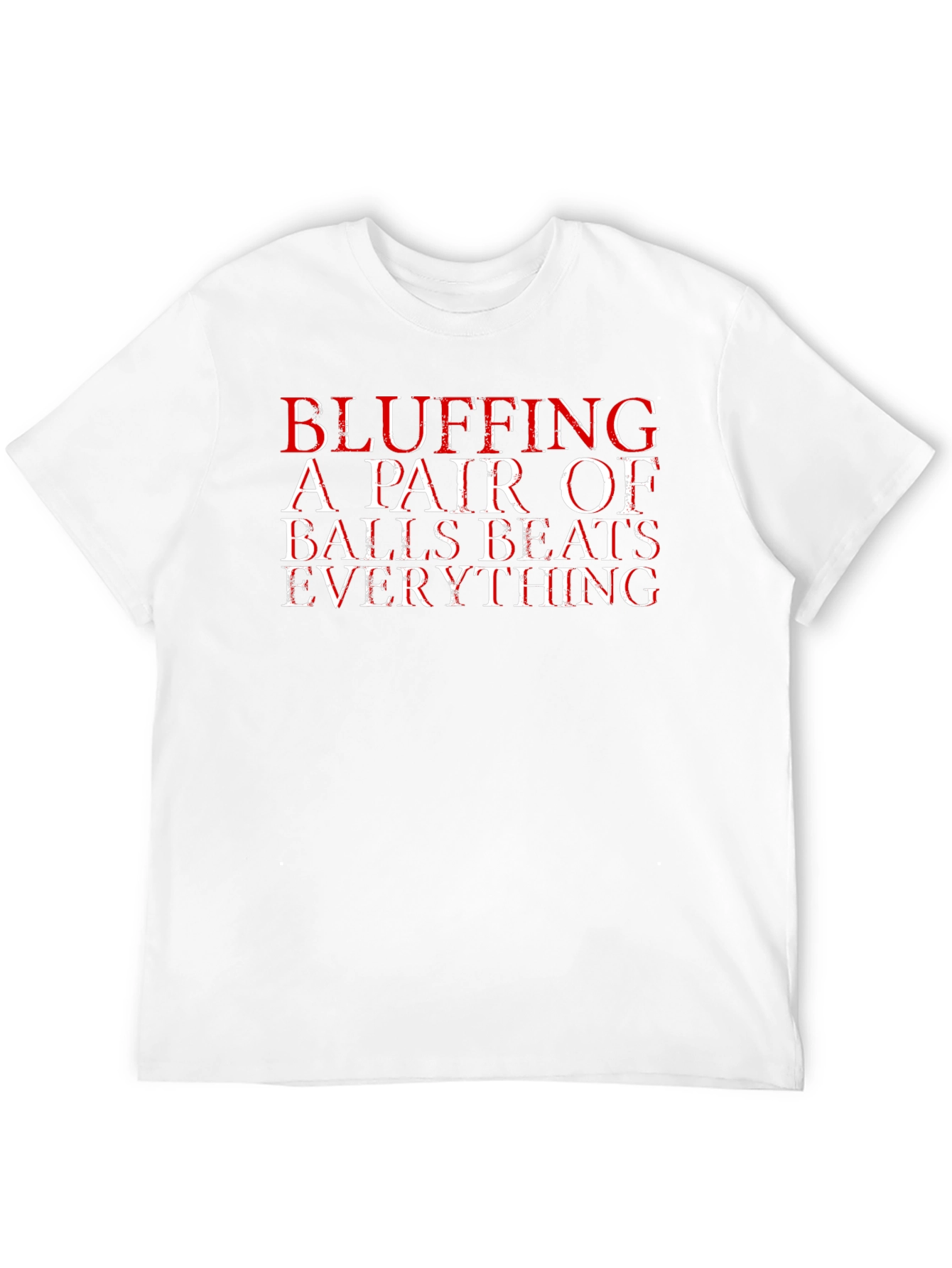 Bluffing Poker Funny T-Shirt