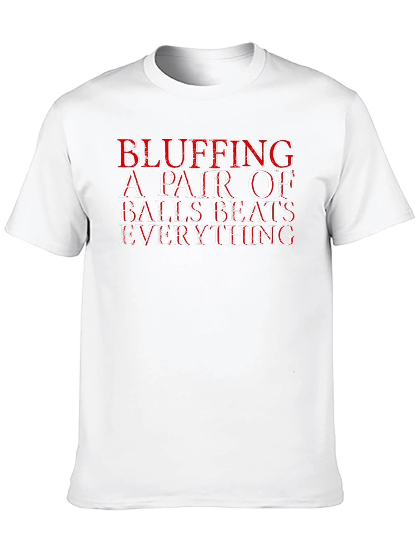 Bluffing Poker Funny T-Shirt
