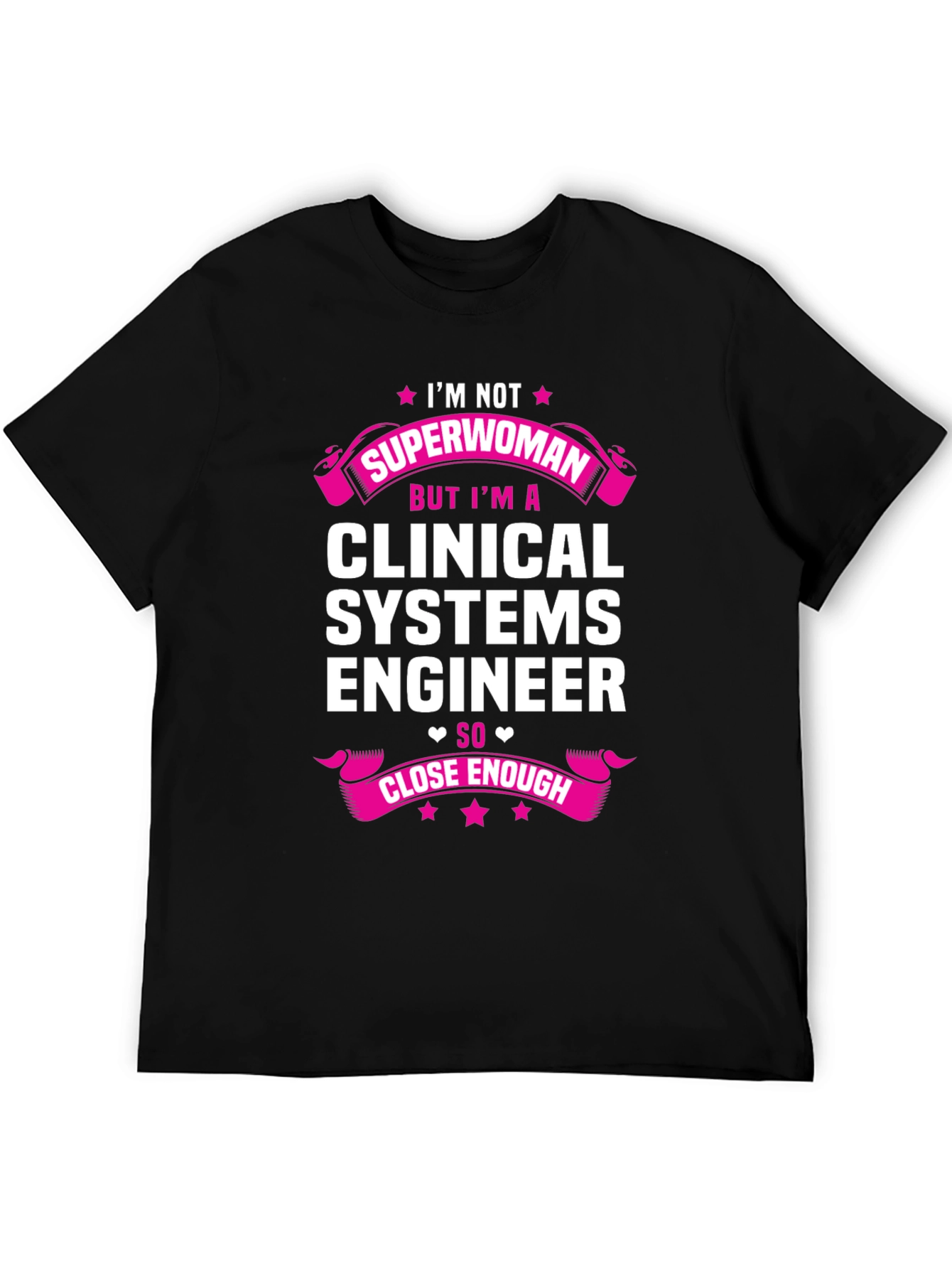Clinical Systems Engineer Superwoman T-Shirt