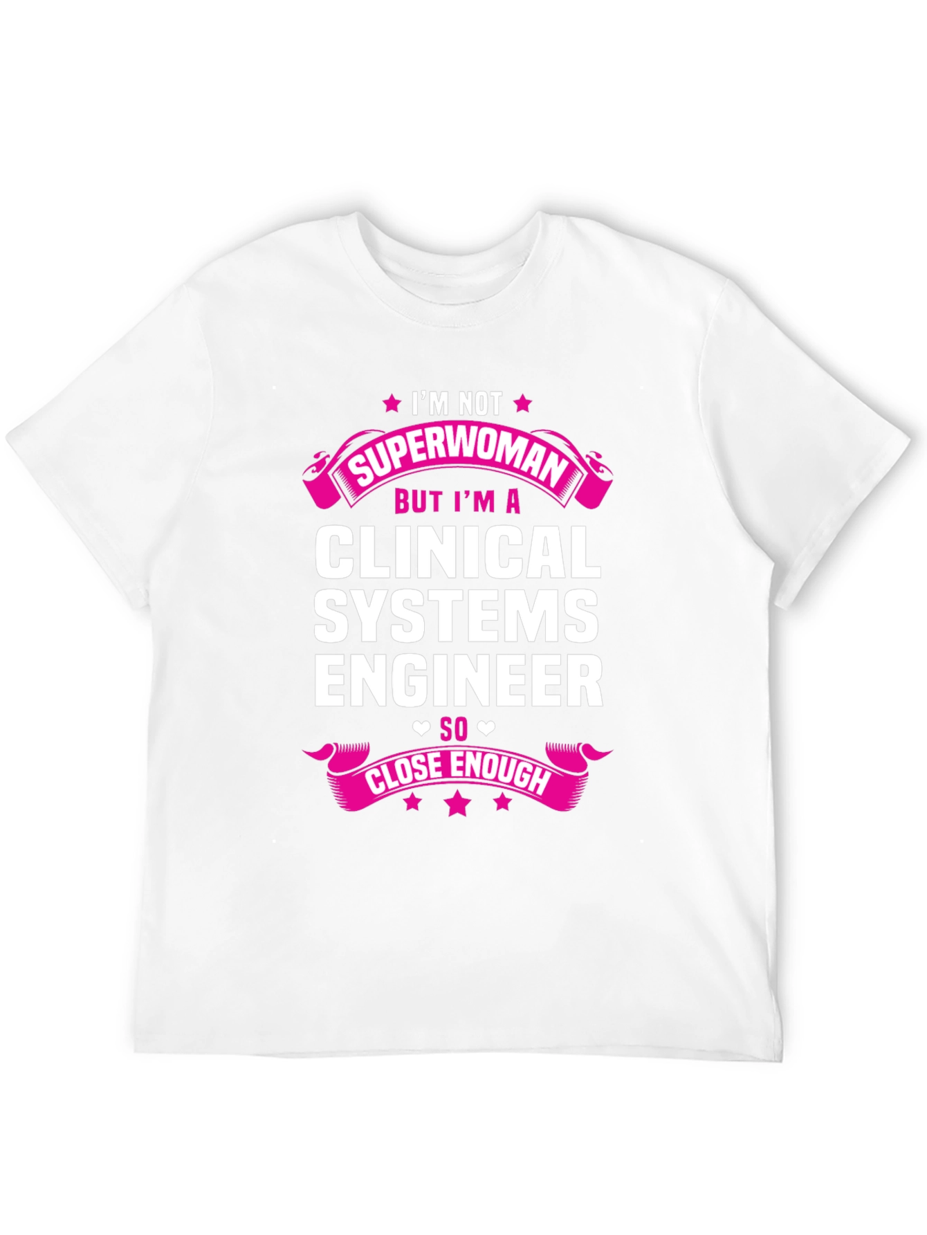 Clinical Systems Engineer Superwoman T-Shirt