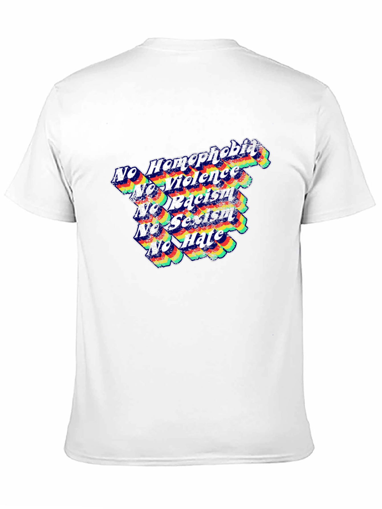 Equality T-Shirt: No Homophobia Racism Sexism Hate