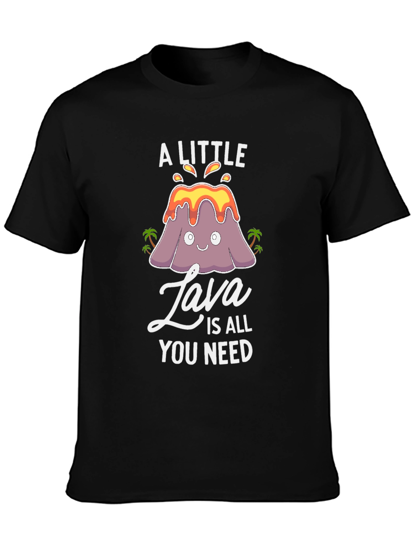 A Little Lava Is All You Need T-Shirt
