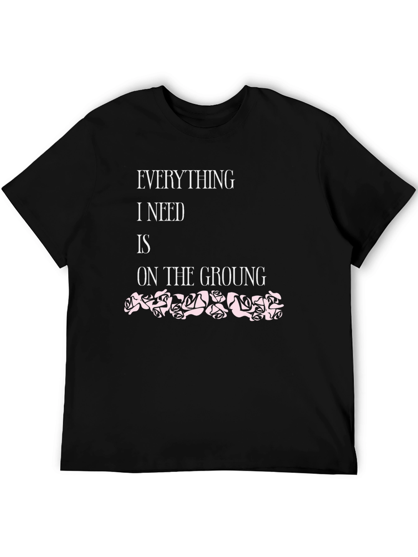 Everything I Need Black T-Shirt