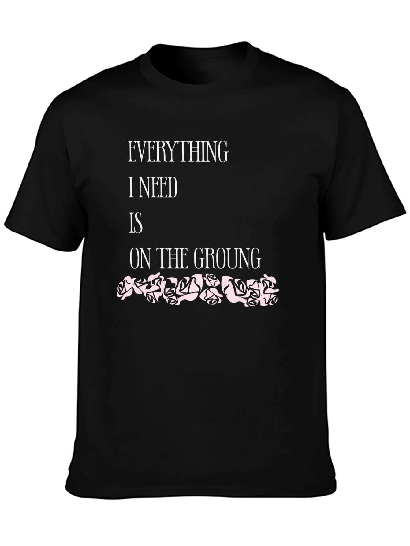 Everything I Need Black T-Shirt