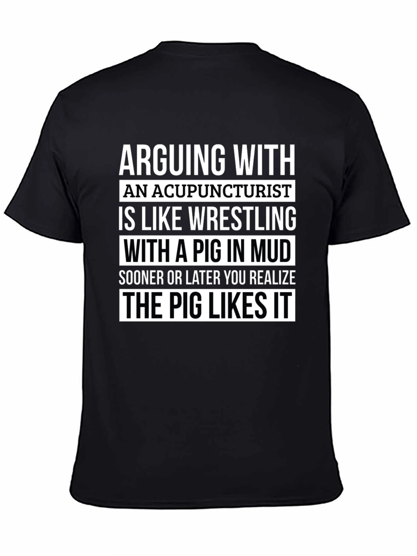 Acupuncturist Pig Mud Wrestling Funny T-Shirt