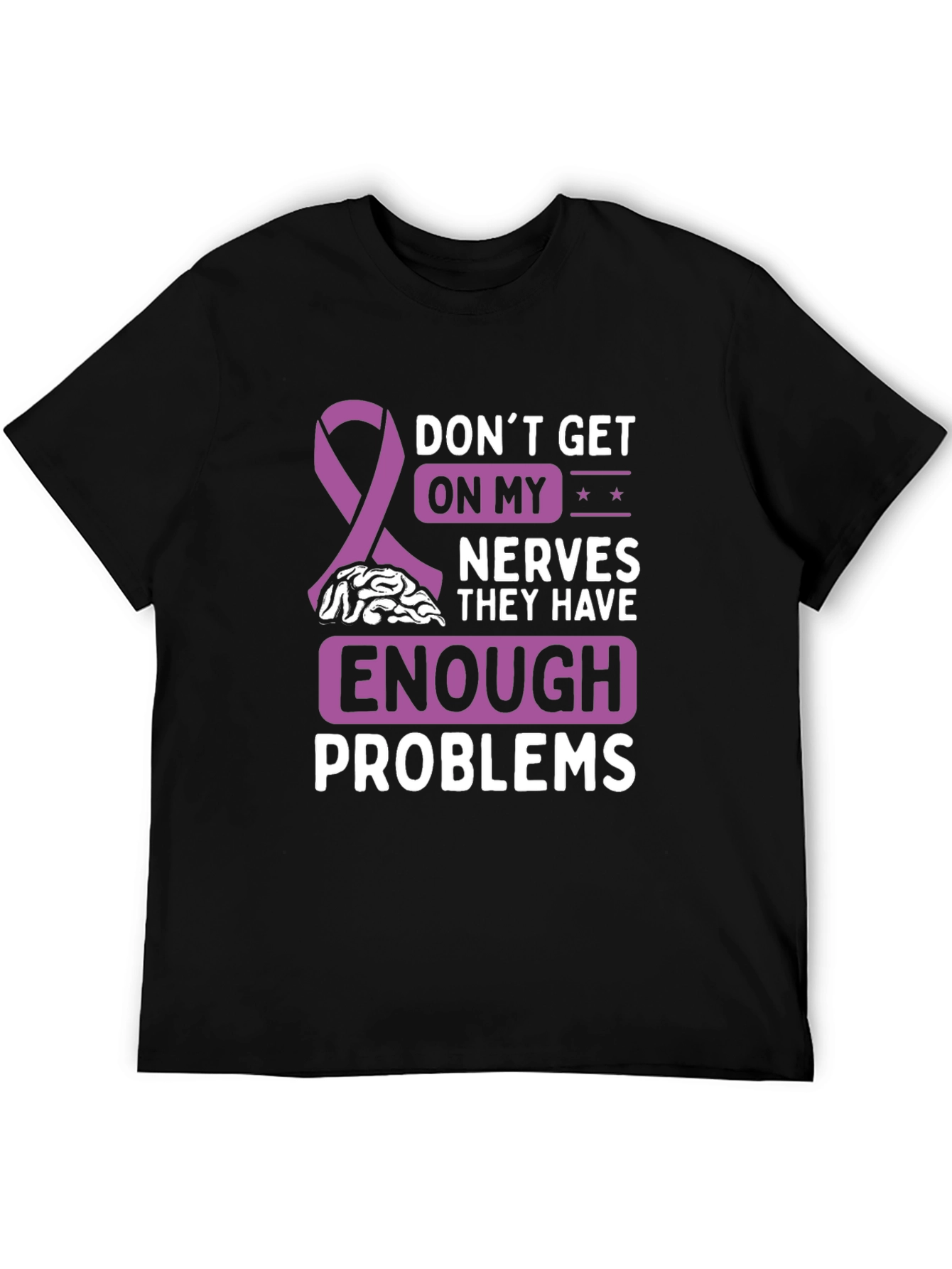 Dont Get On My Nerves Awareness T-Shirt