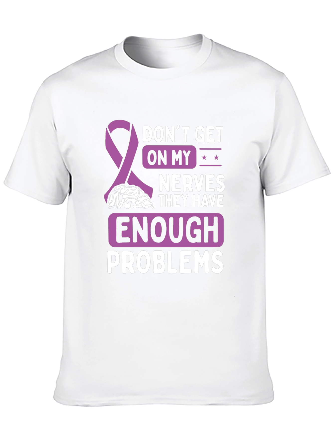 Dont Get On My Nerves Awareness T-Shirt