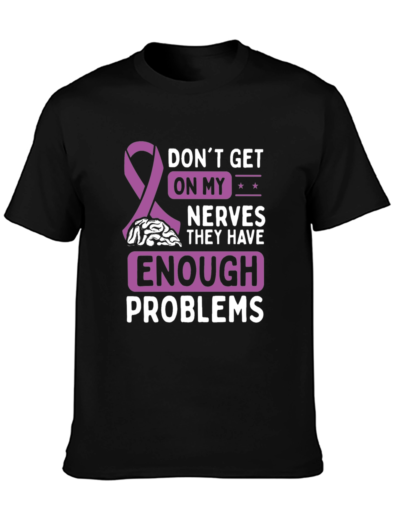 Dont Get On My Nerves Awareness T-Shirt