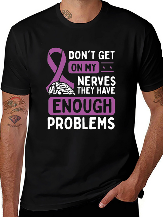 Dont Get On My Nerves Awareness T-Shirt