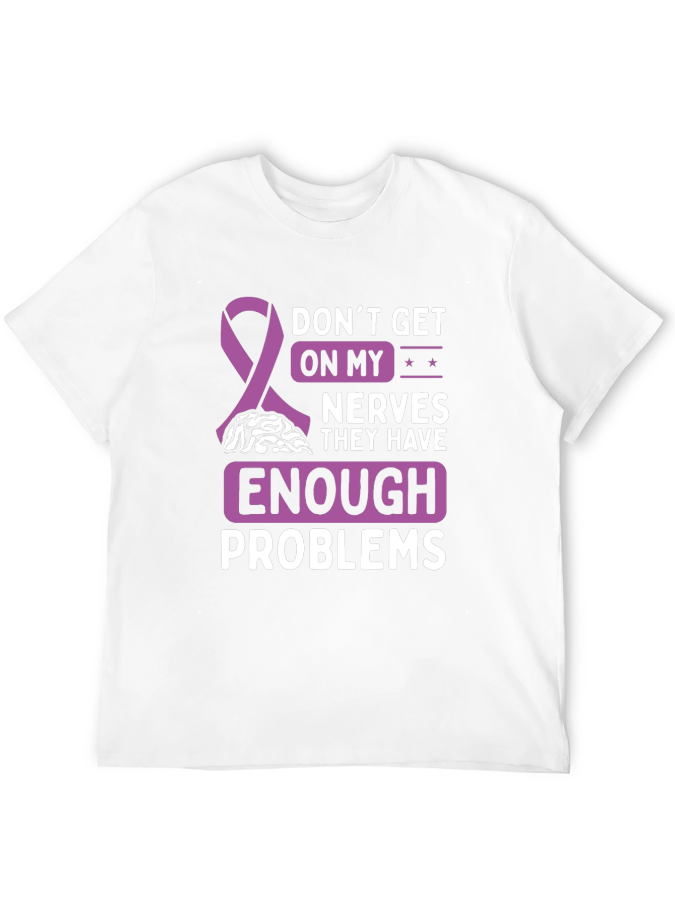 Dont Get On My Nerves Awareness T-Shirt