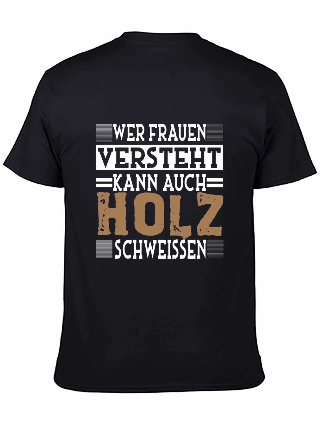 Wer Frauen Versteht Holz Schweissen T-Shirt