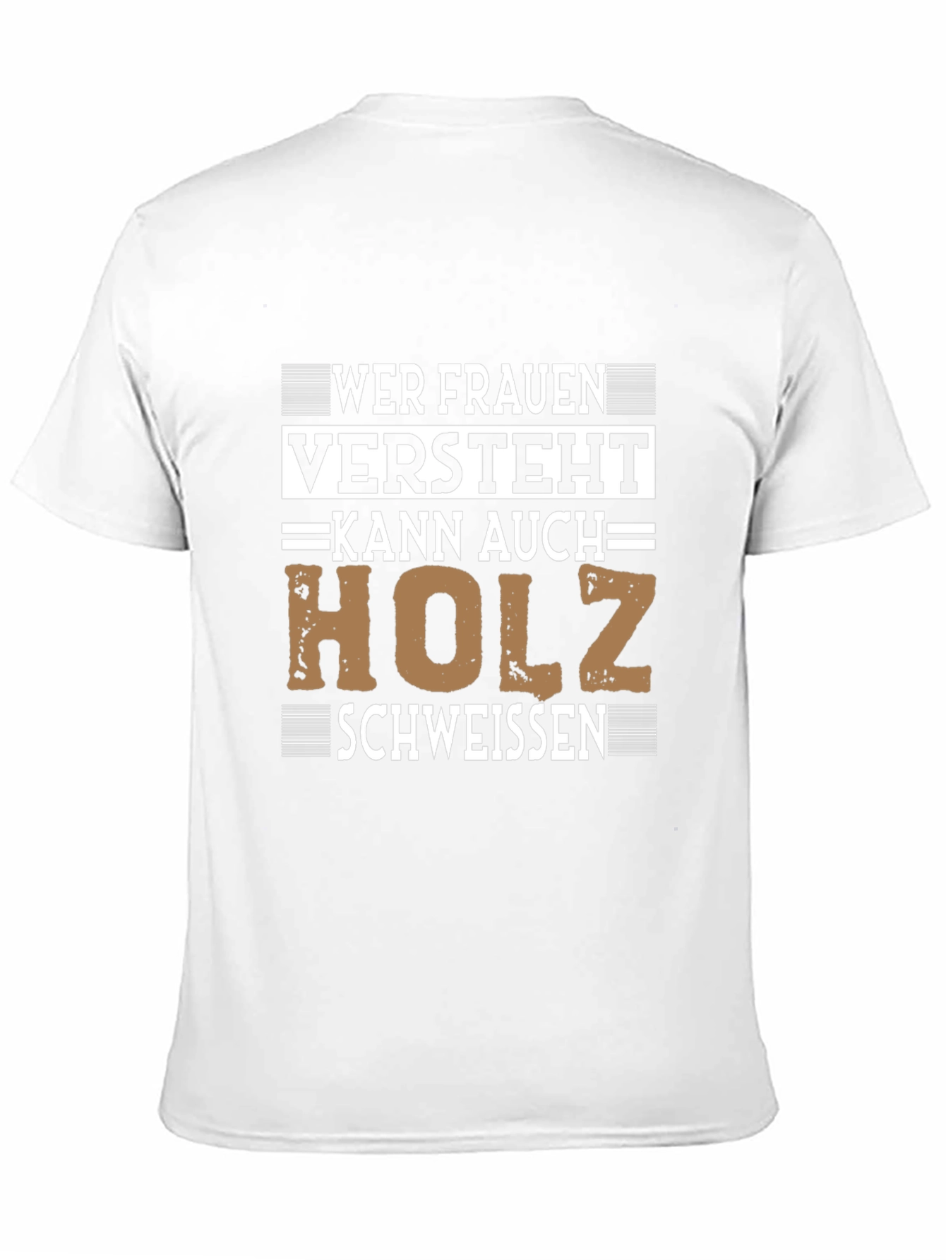 Wer Frauen Versteht Holz Schweissen T-Shirt