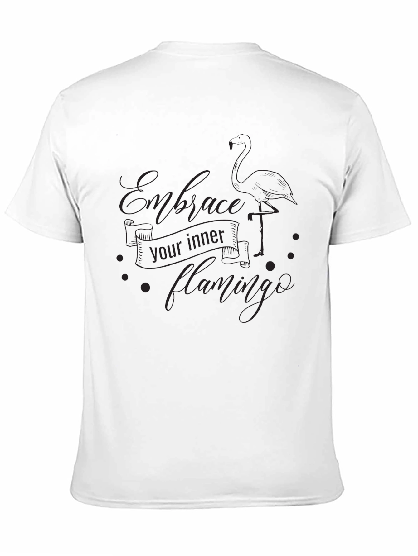 Embrace Your Inner Flamingo T-Shirt - Soft Cotton Blend