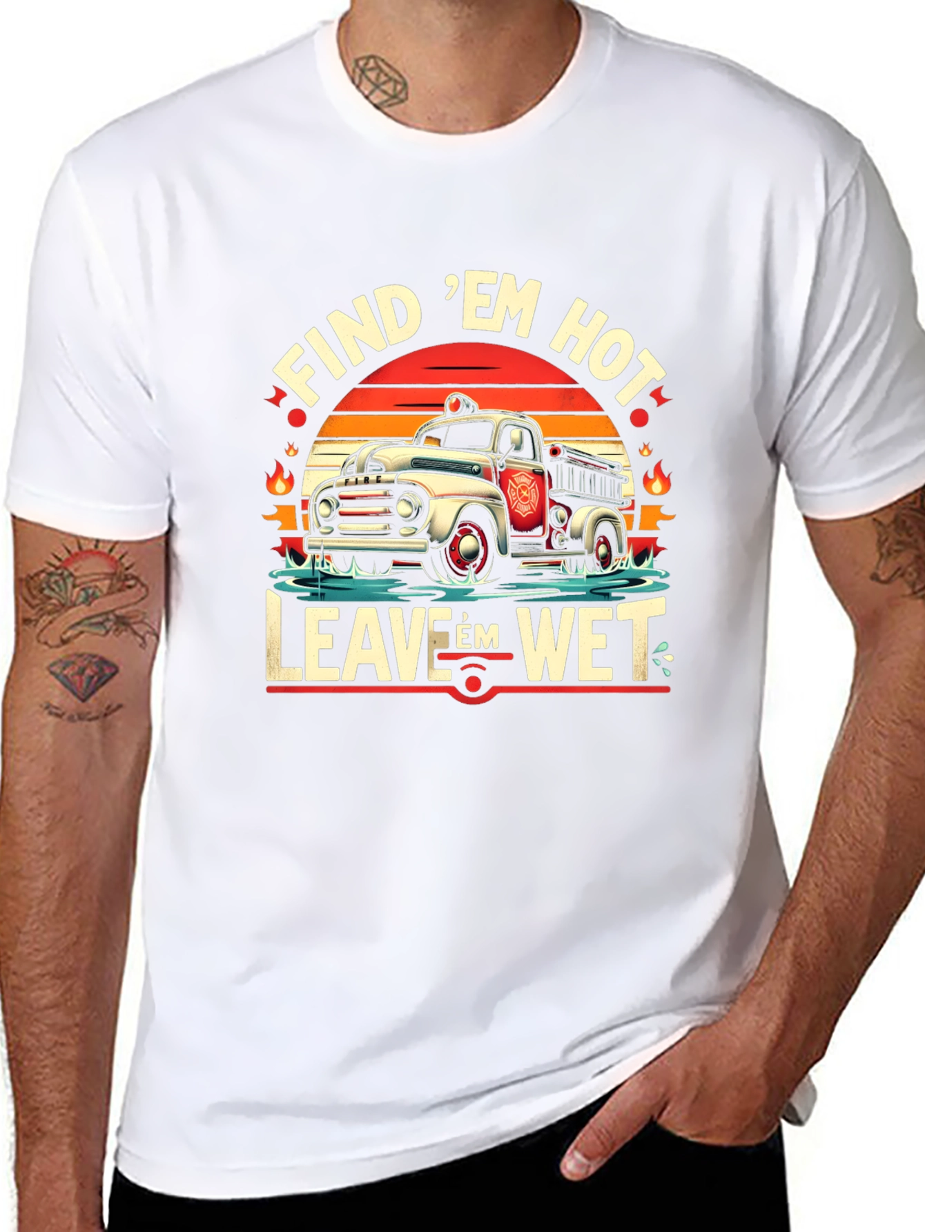 Find Em Hot Leave Em Wet Firefighter Graphic Tee