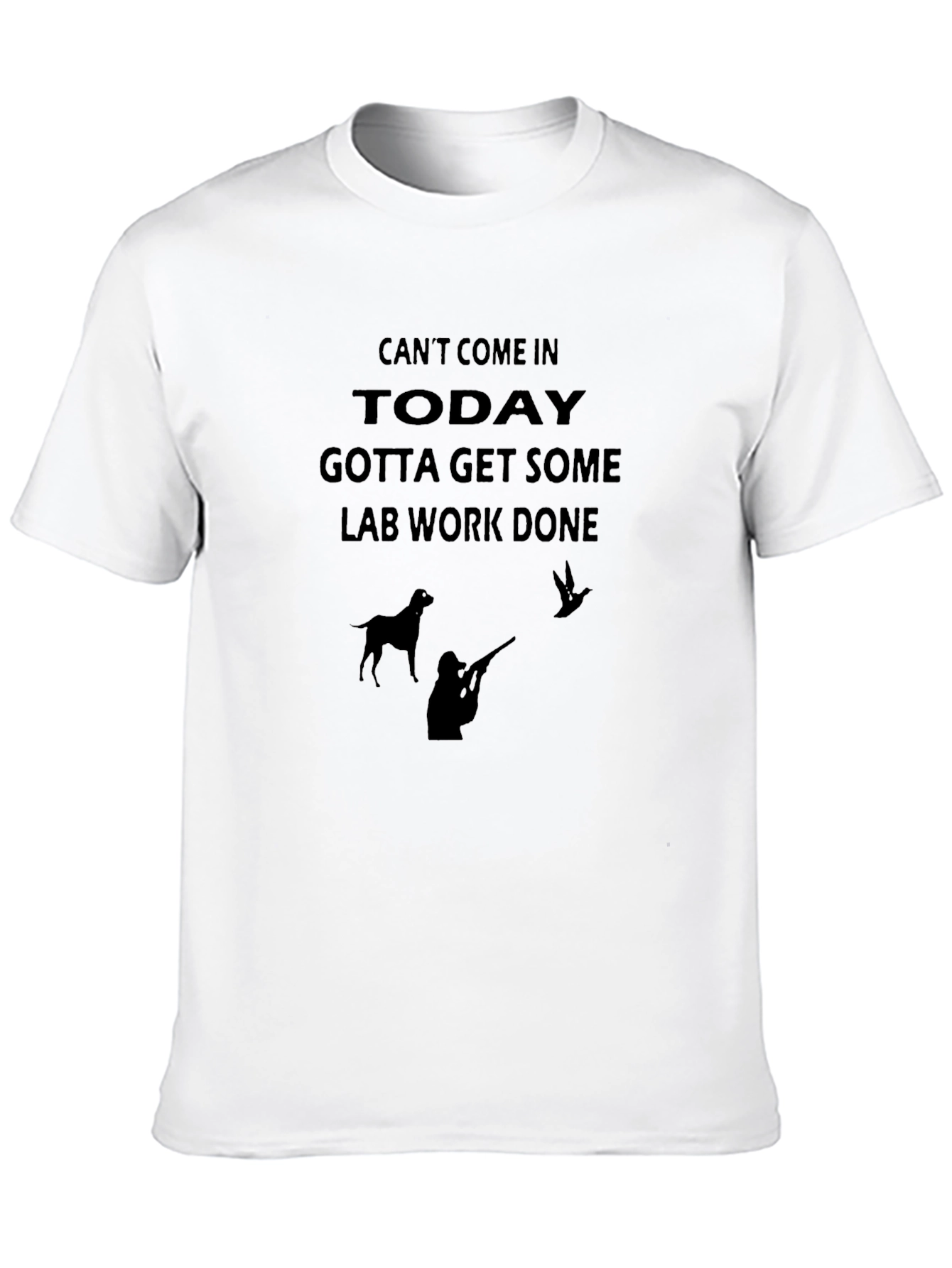Cant Come In Today T-Shirt - Hunting Tee