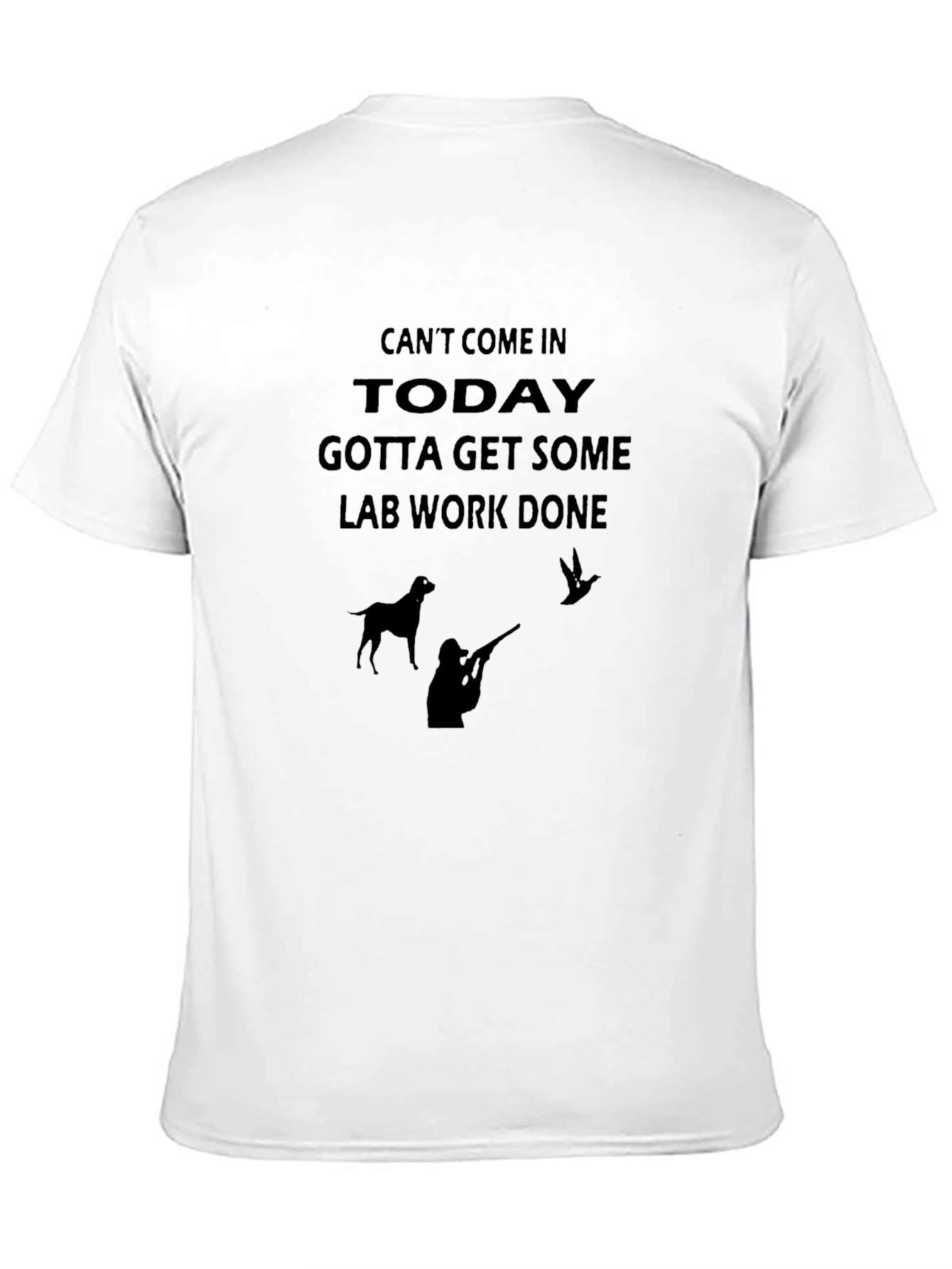 Cant Come In Today T-Shirt - Hunting Tee