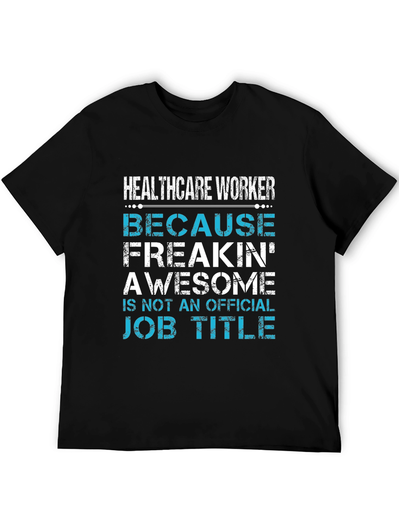 Healthcare Worker Awesome Job Title Black Tee