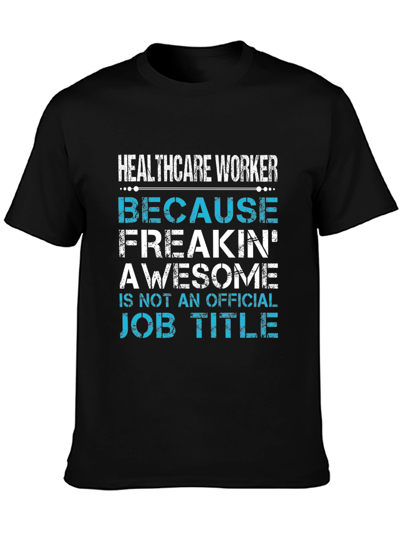 Healthcare Worker Awesome Job Title Black Tee