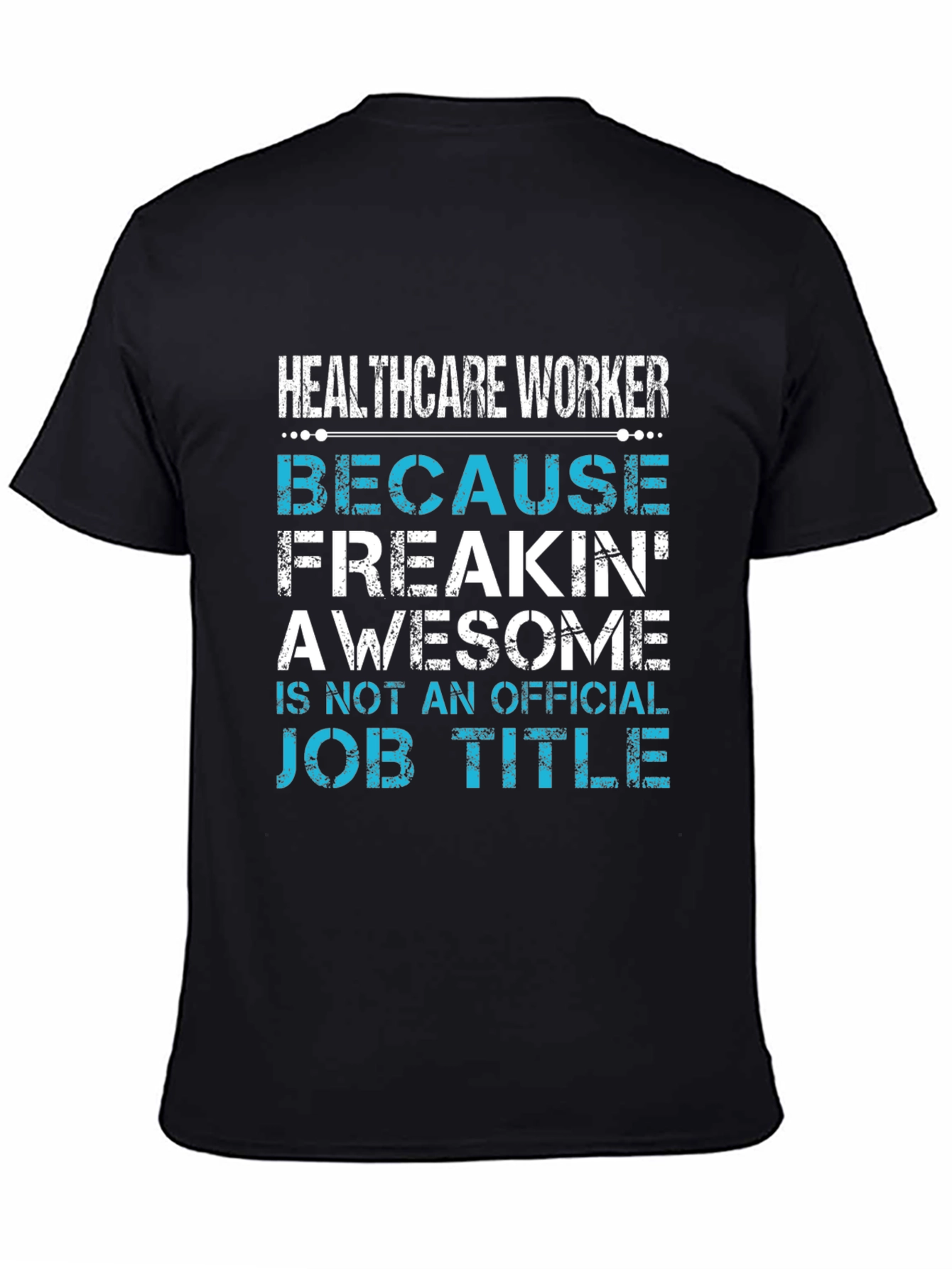 Healthcare Worker Awesome Job Title Black Tee