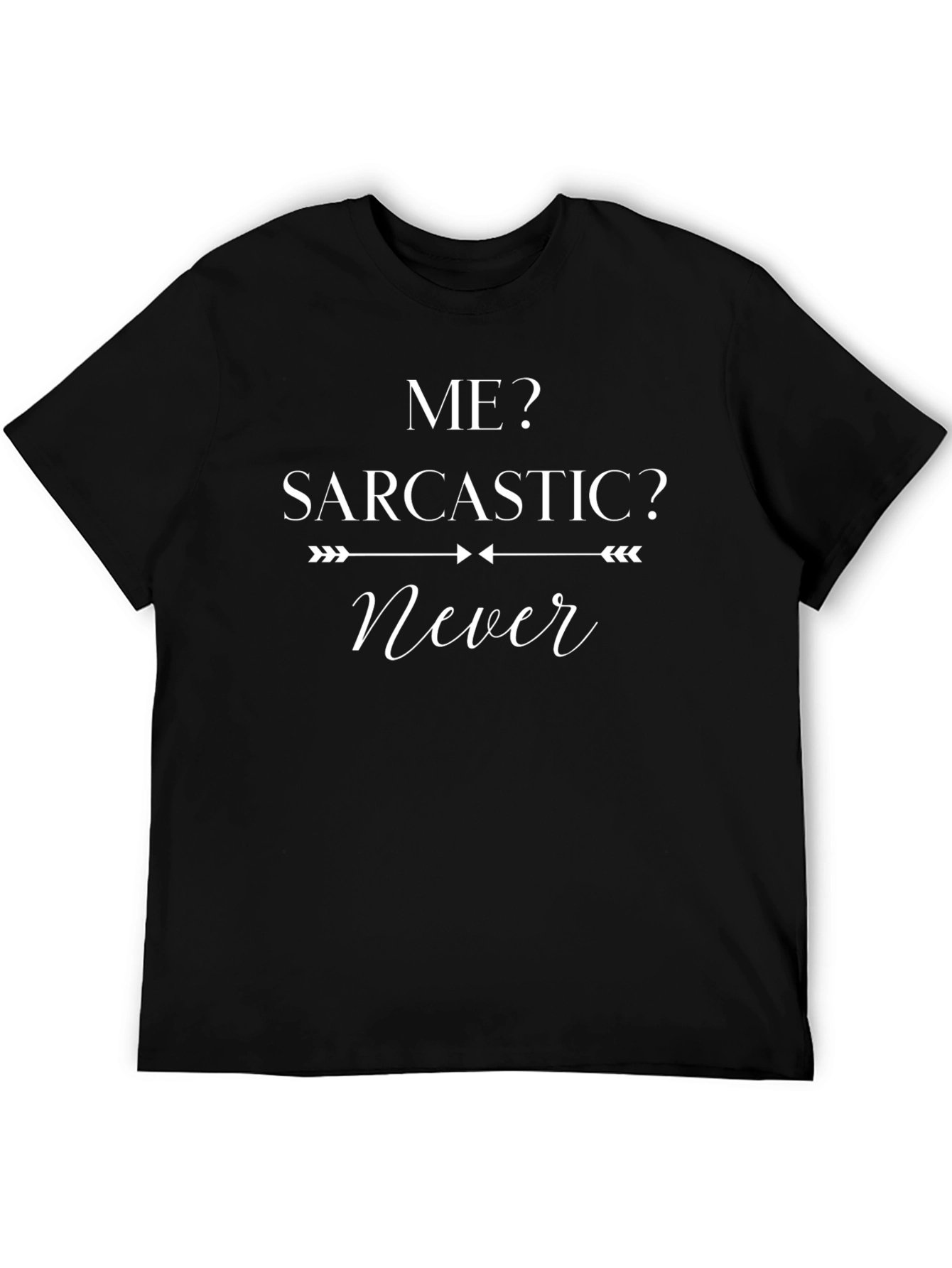 Sarcastic Never Funny Graphic T-Shirt