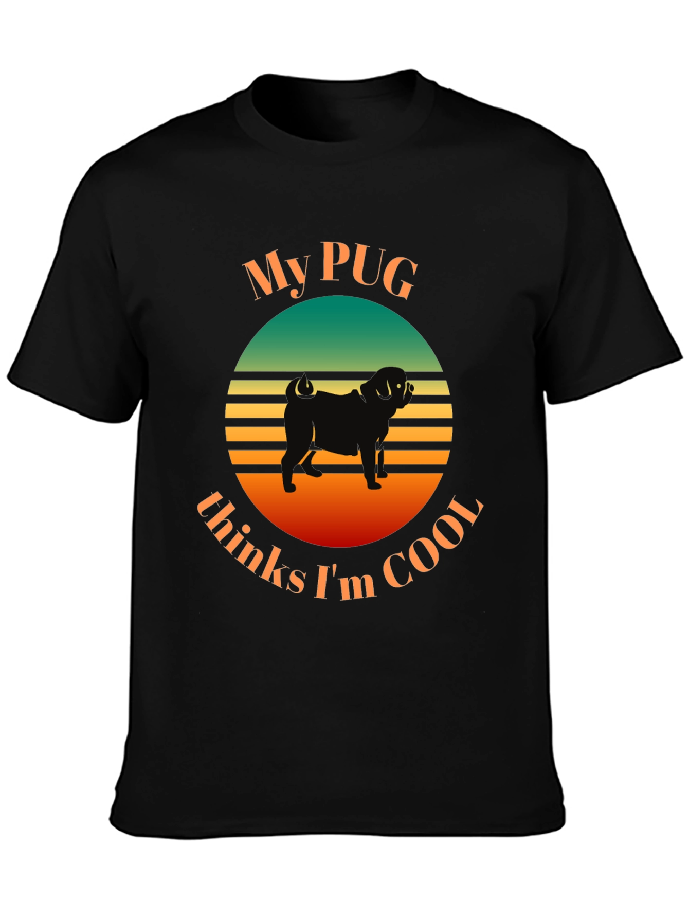 My Pug Thinks Im Cool T-Shirt