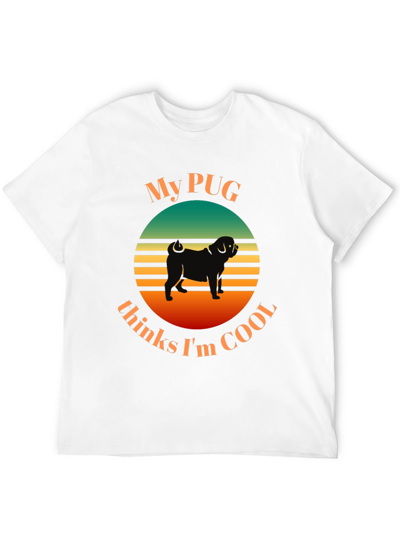 My Pug Thinks Im Cool T-Shirt