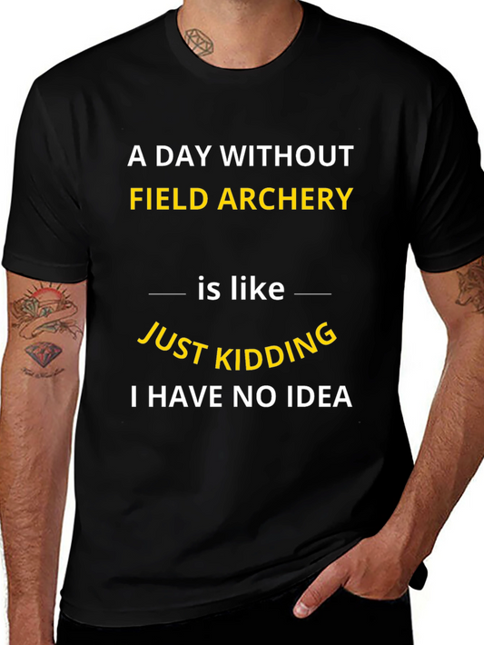 Field Archery T-Shirt: Funny Sarcastic Tee