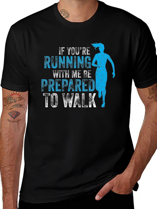 Funny Running T-Shirt - If Youre Running With Me...