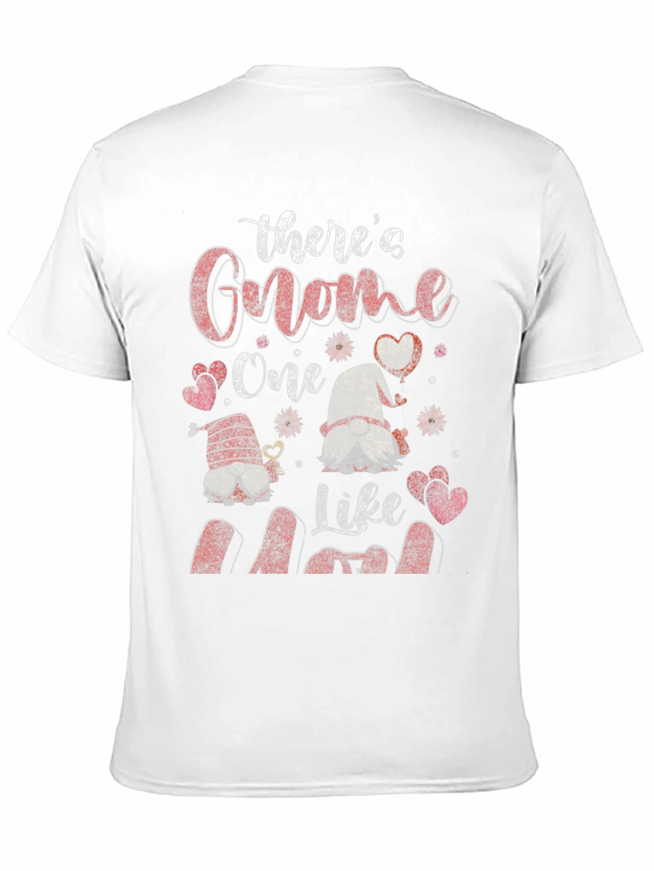 Theres Gnome One Like Mom T-Shirt