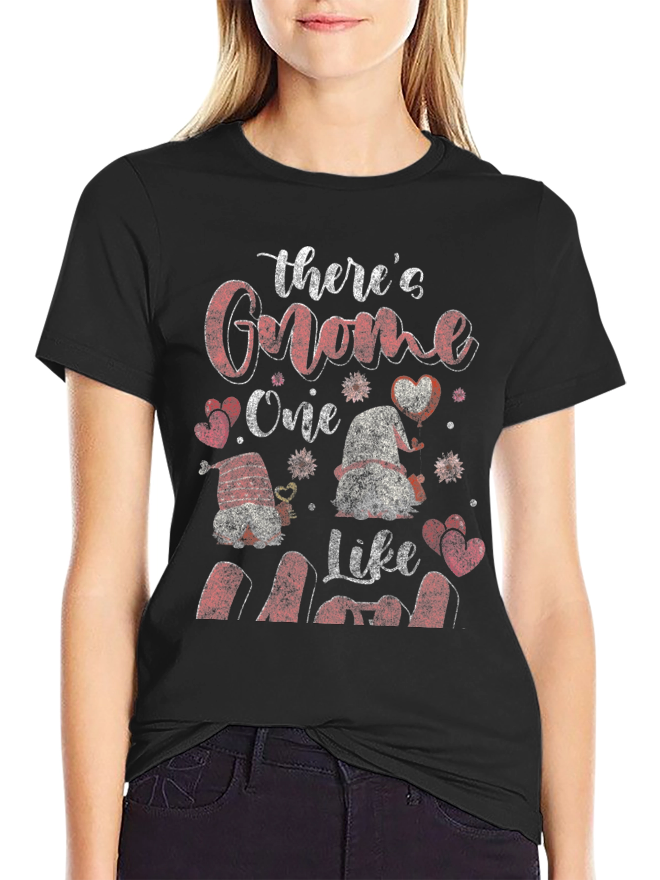 Theres Gnome One Like Mom T-Shirt