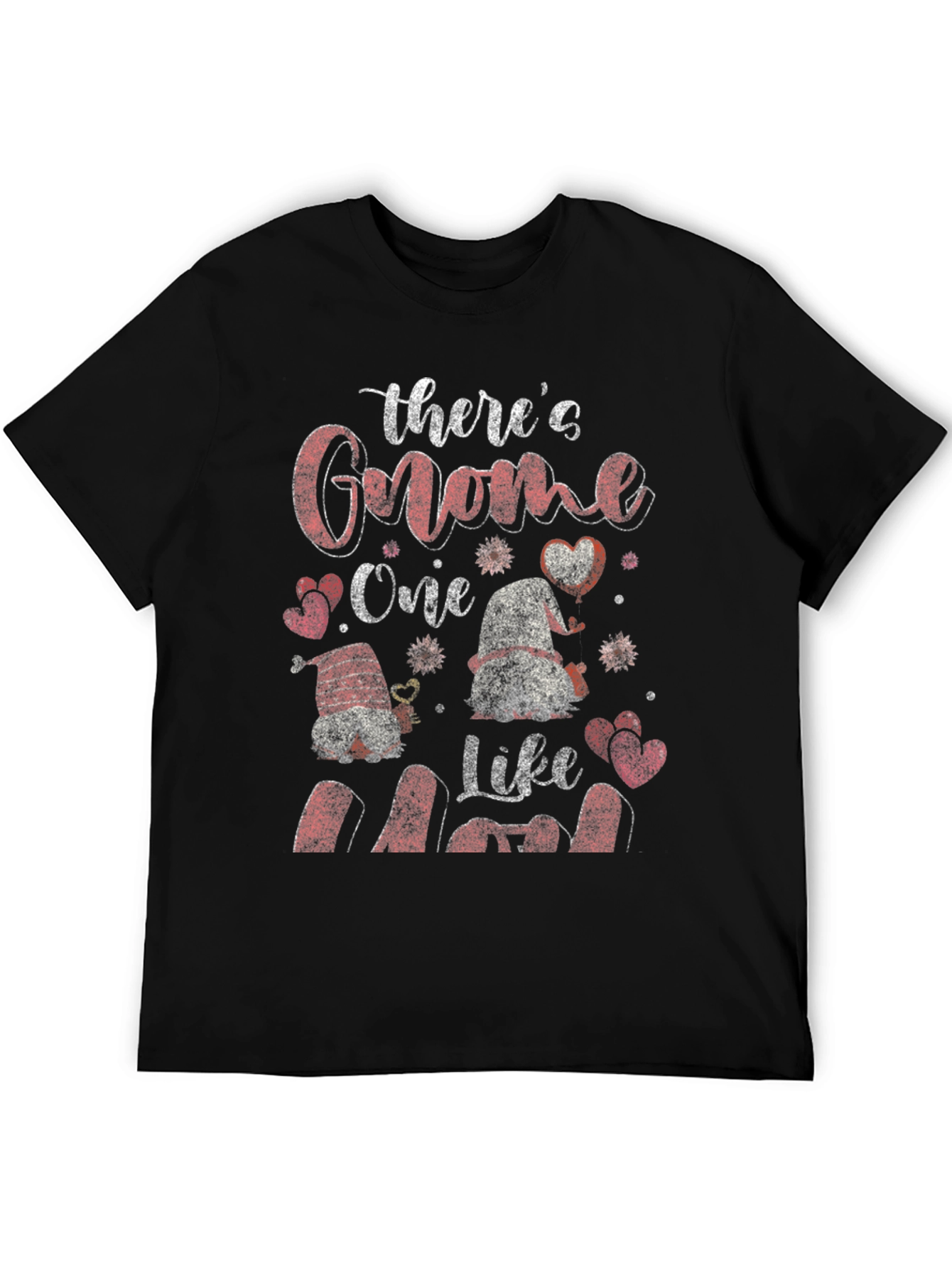 Theres Gnome One Like Mom T-Shirt