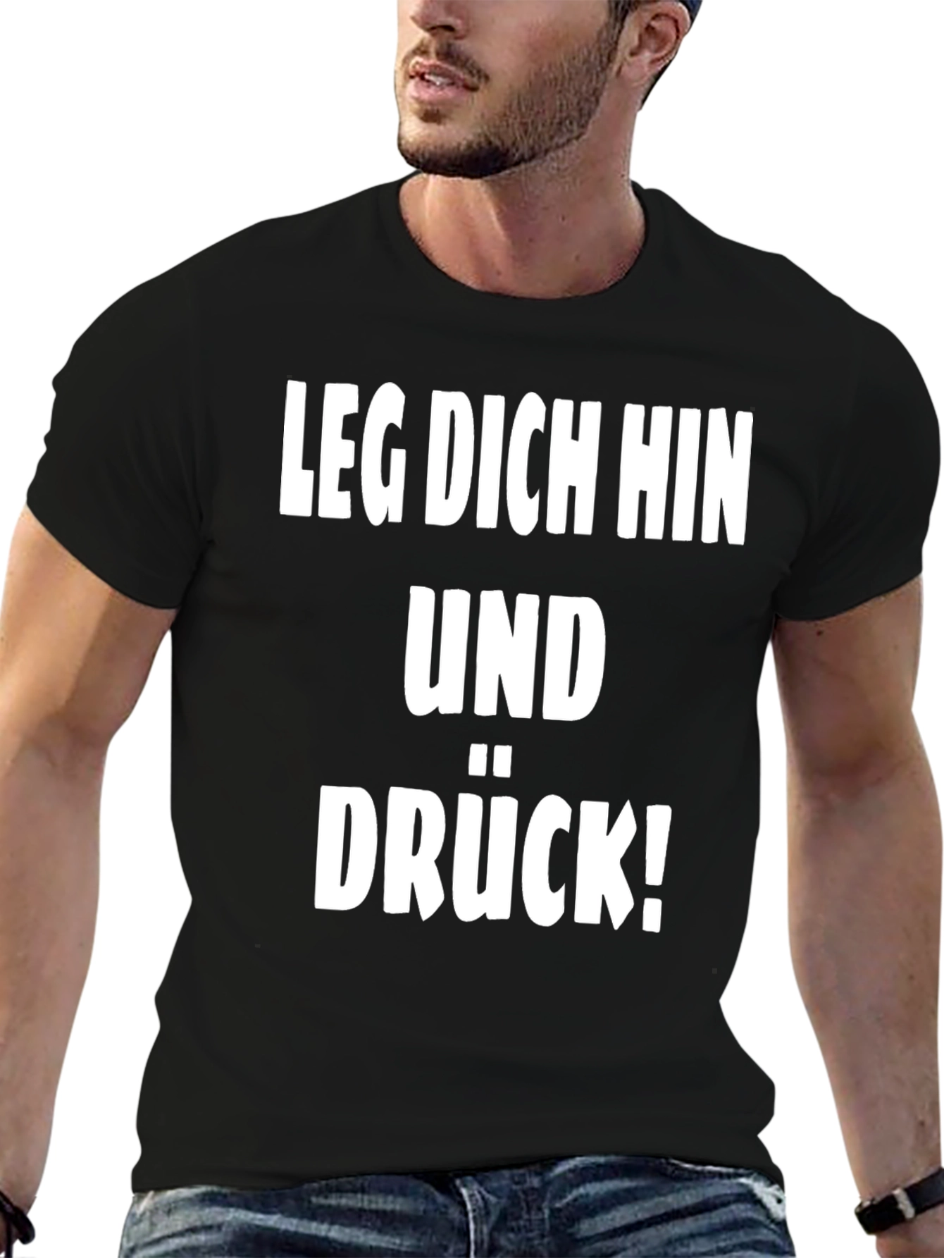 Leg Dich Hin Und Drück! T-Shirt