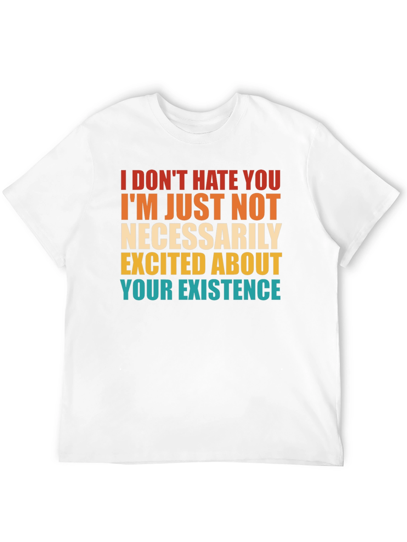 Humorous I Dont Hate You Graphic Tee