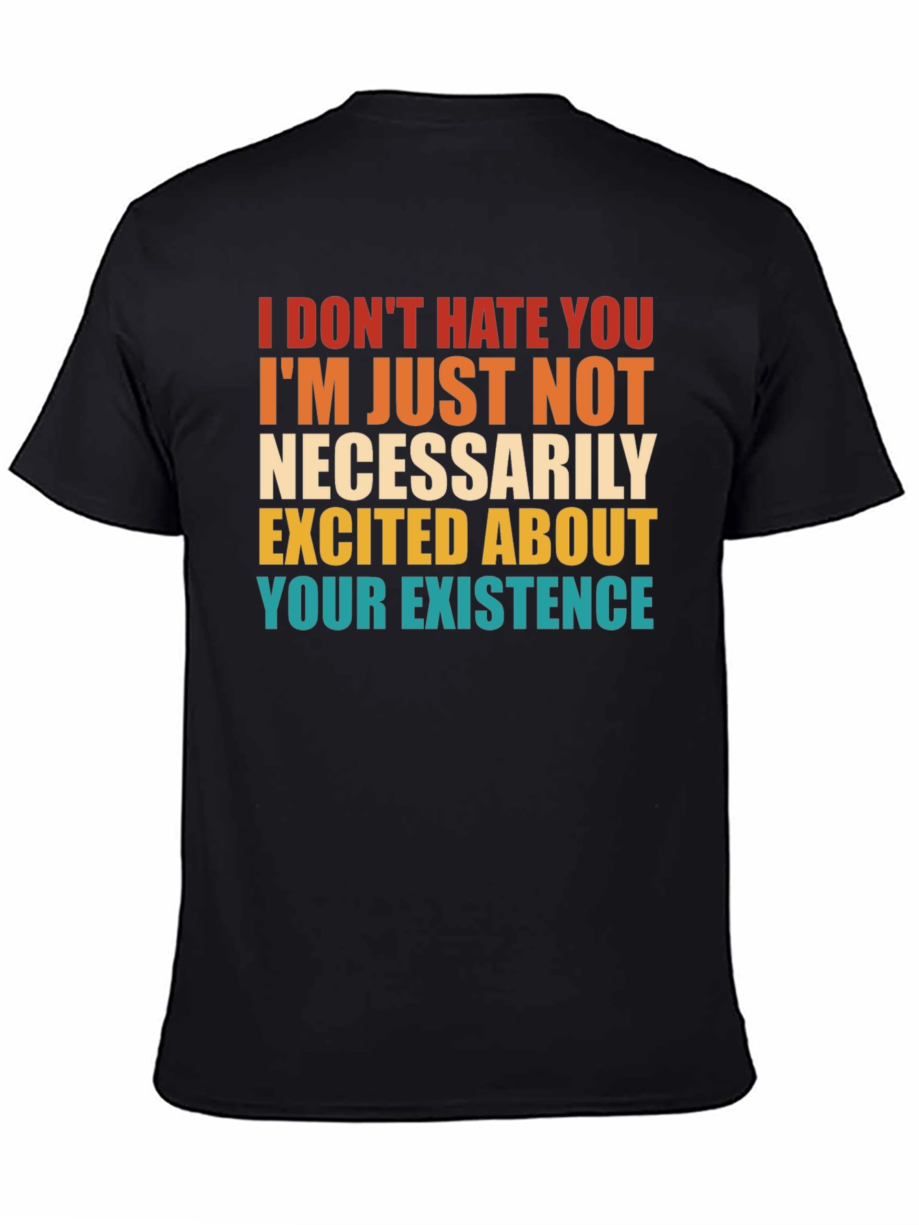Humorous I Dont Hate You Graphic Tee