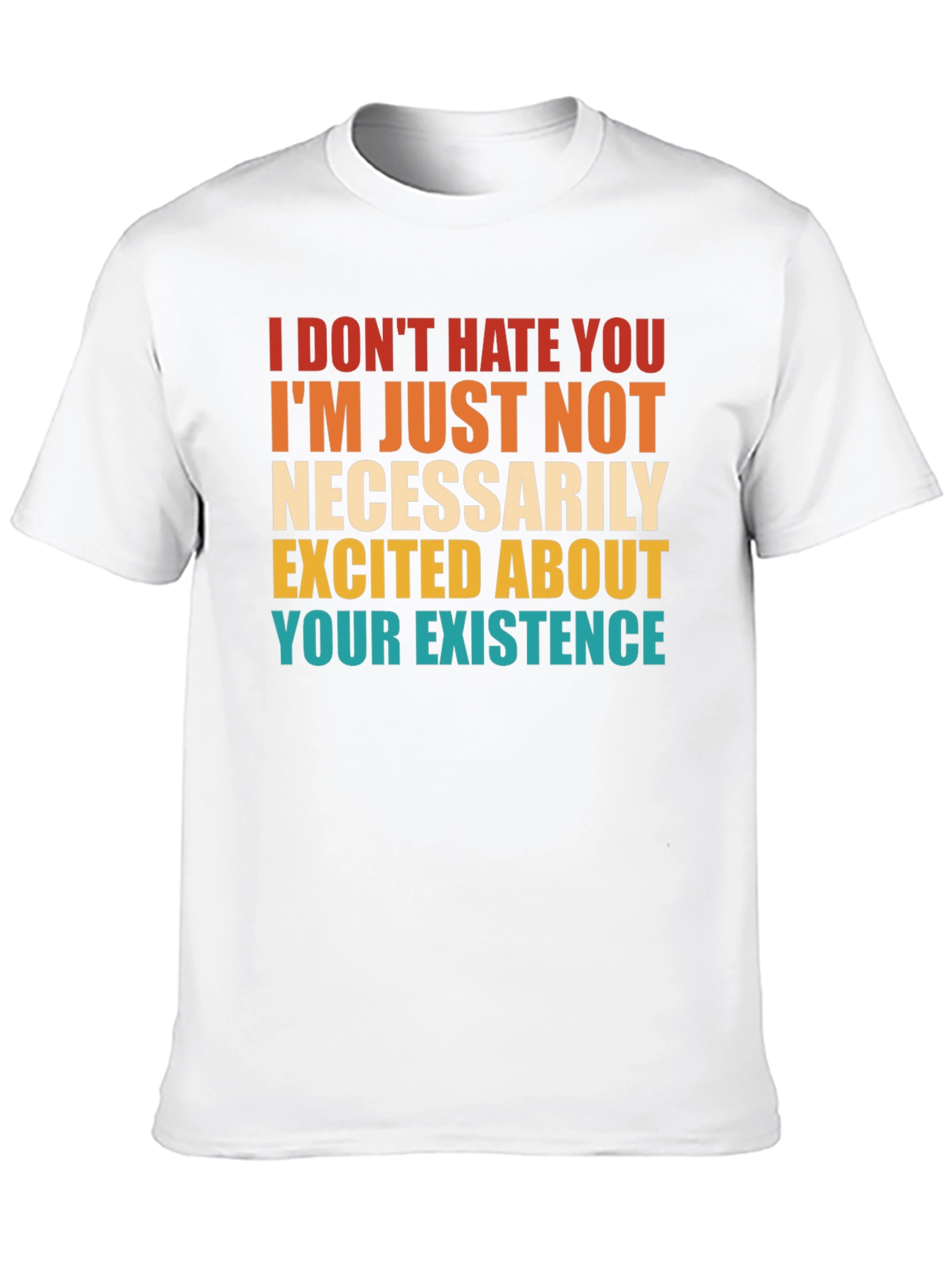 Humorous I Dont Hate You Graphic Tee
