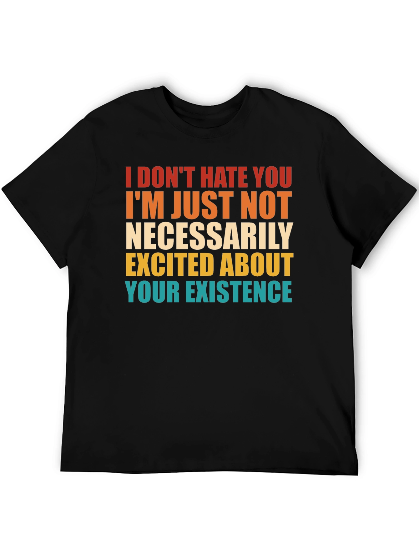 Humorous I Dont Hate You Graphic Tee