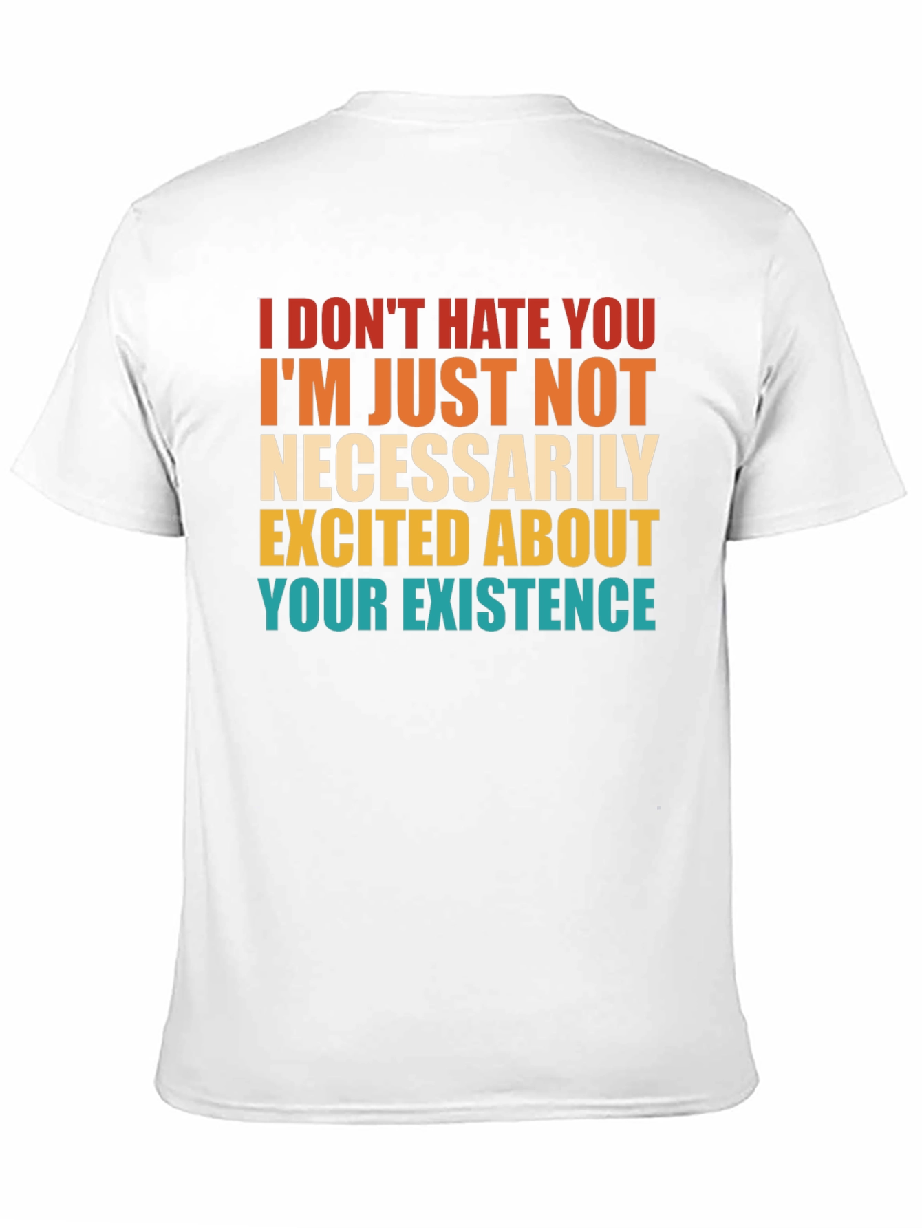 Humorous I Dont Hate You Graphic Tee