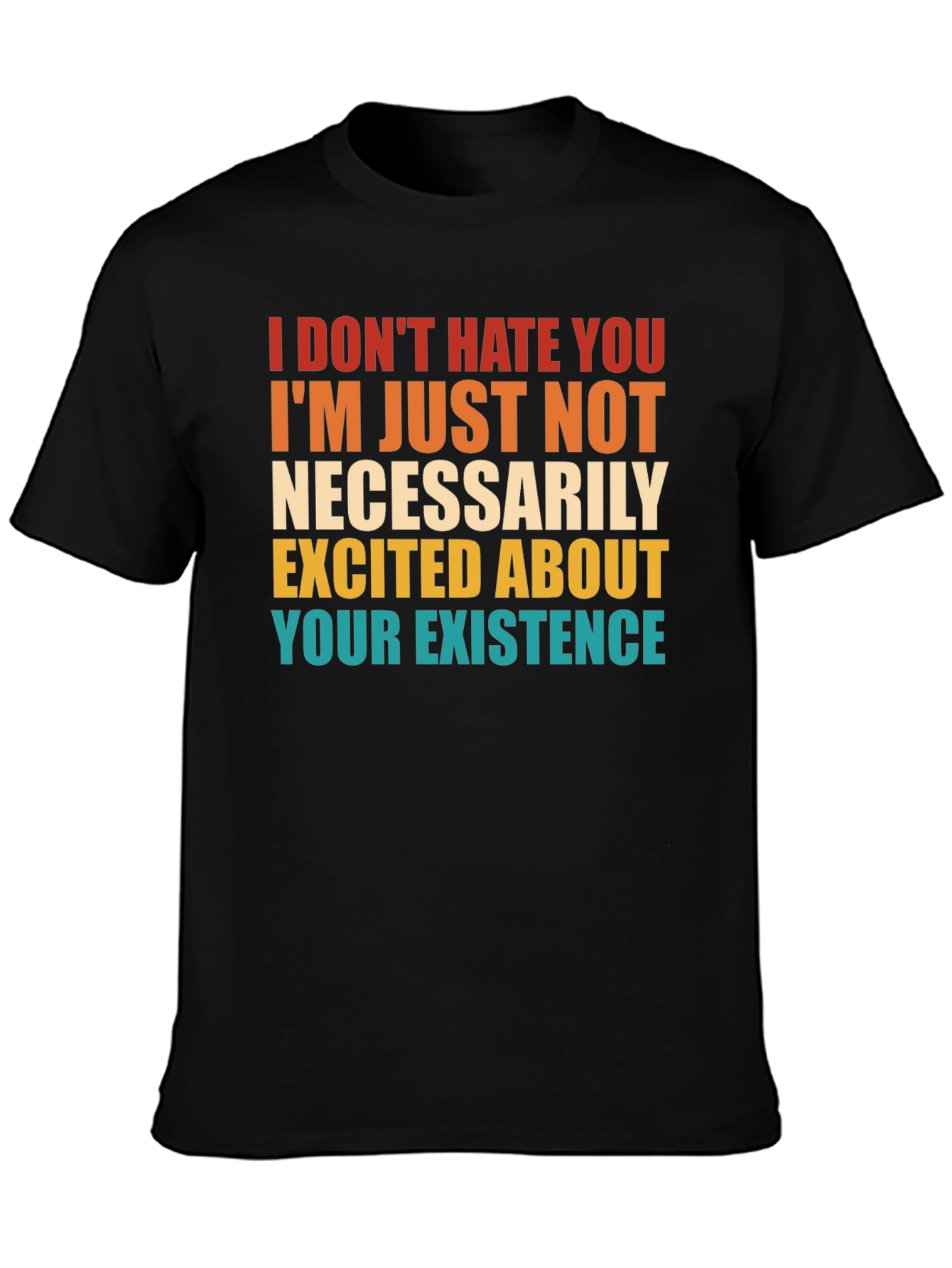 Humorous I Dont Hate You Graphic Tee