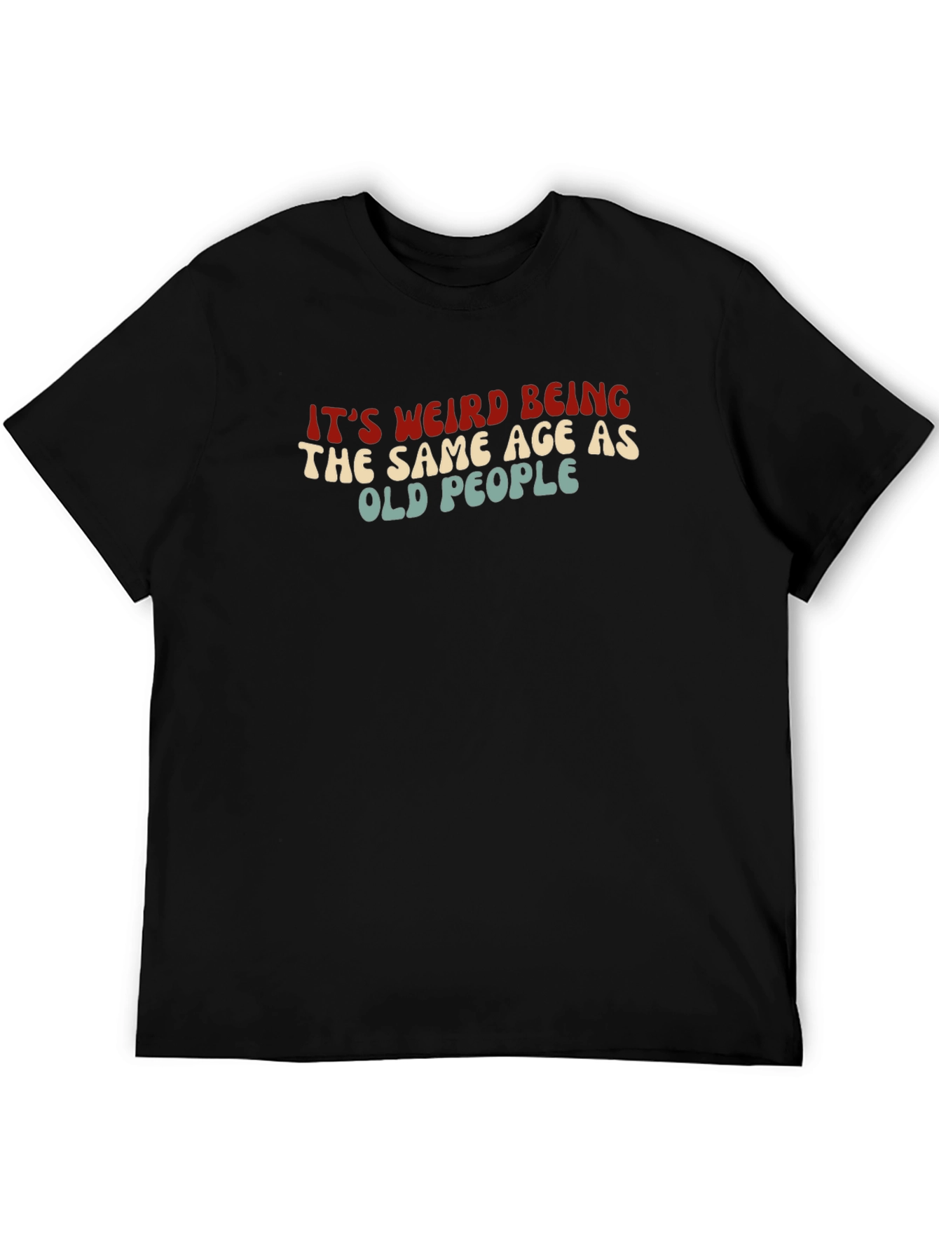 Funny Same Age as Old People Graphic Tee