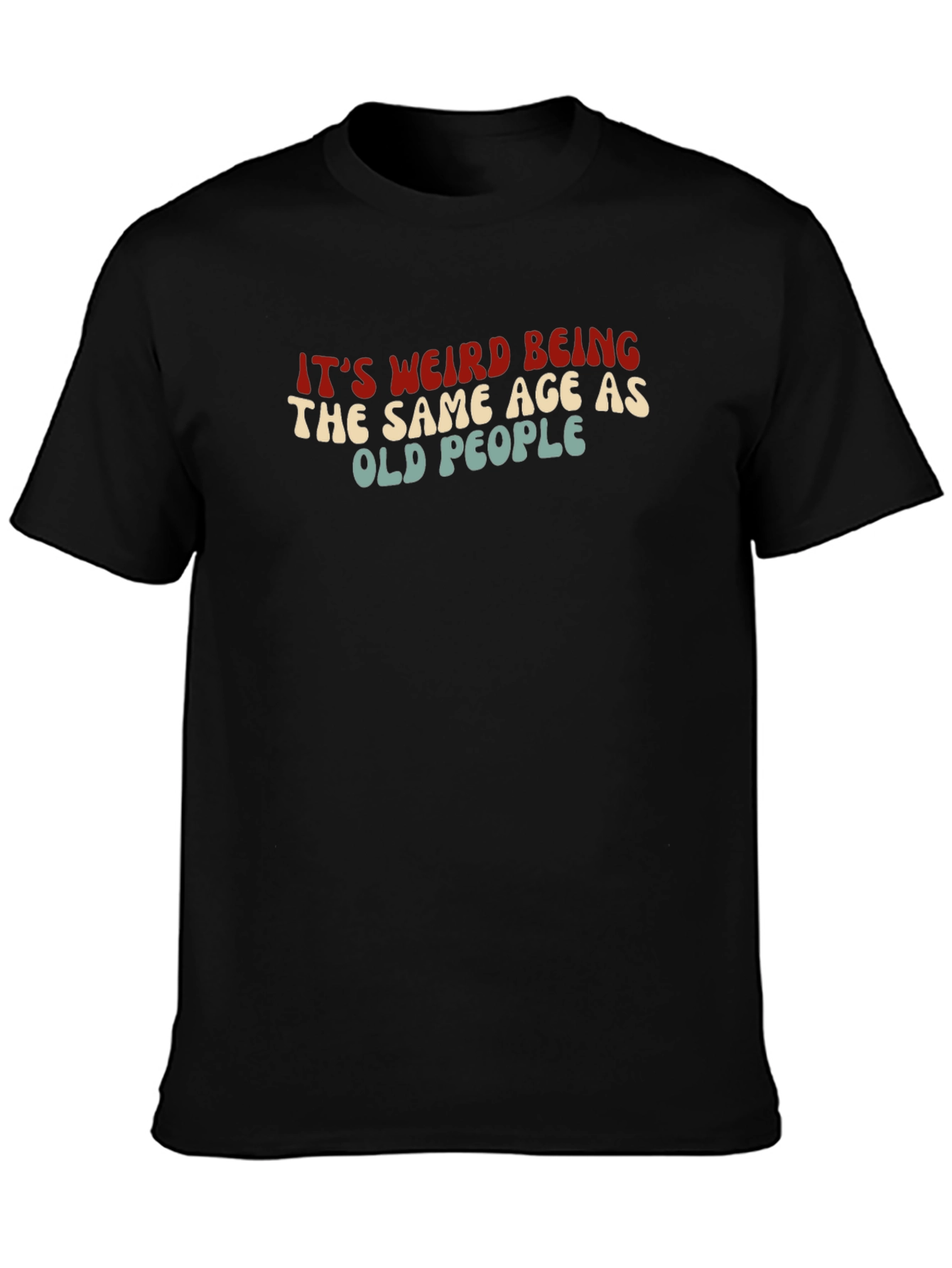 Funny Same Age as Old People Graphic Tee