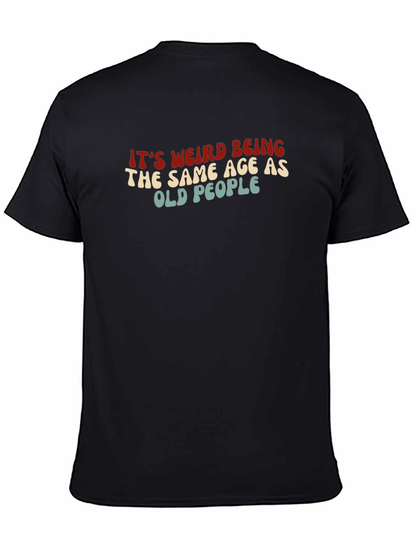 Funny Same Age as Old People Graphic Tee