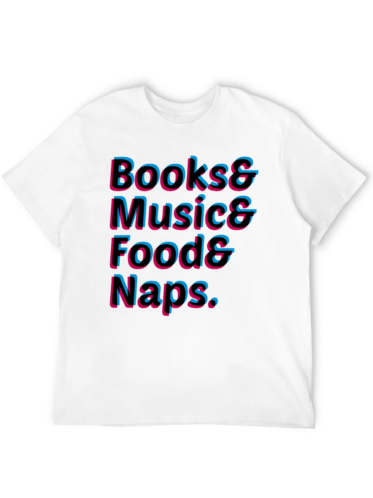 Books Music Food Naps T-Shirt