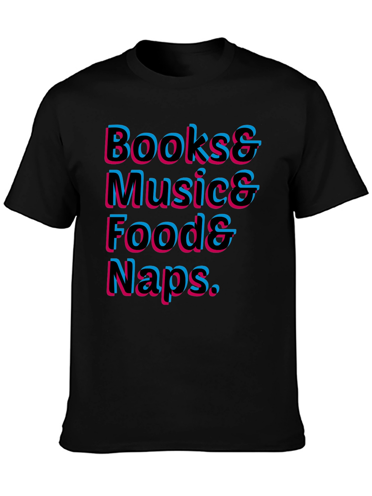 Books Music Food Naps T-Shirt