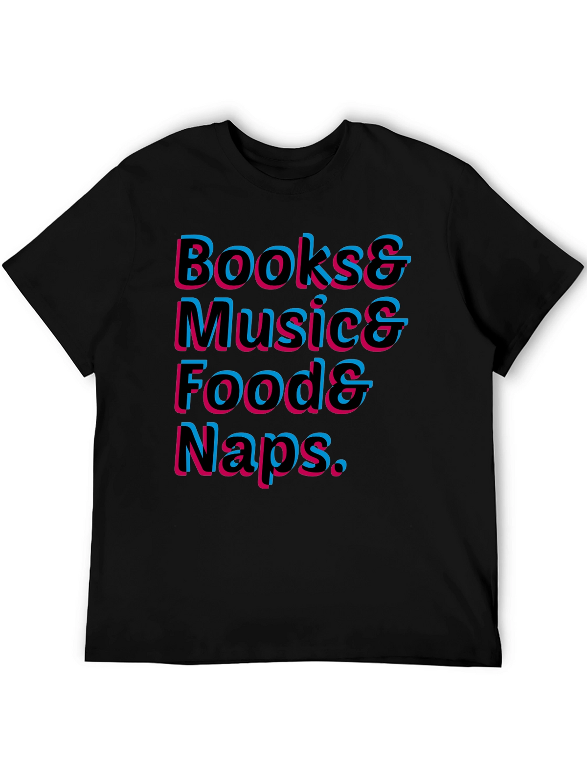 Books Music Food Naps T-Shirt