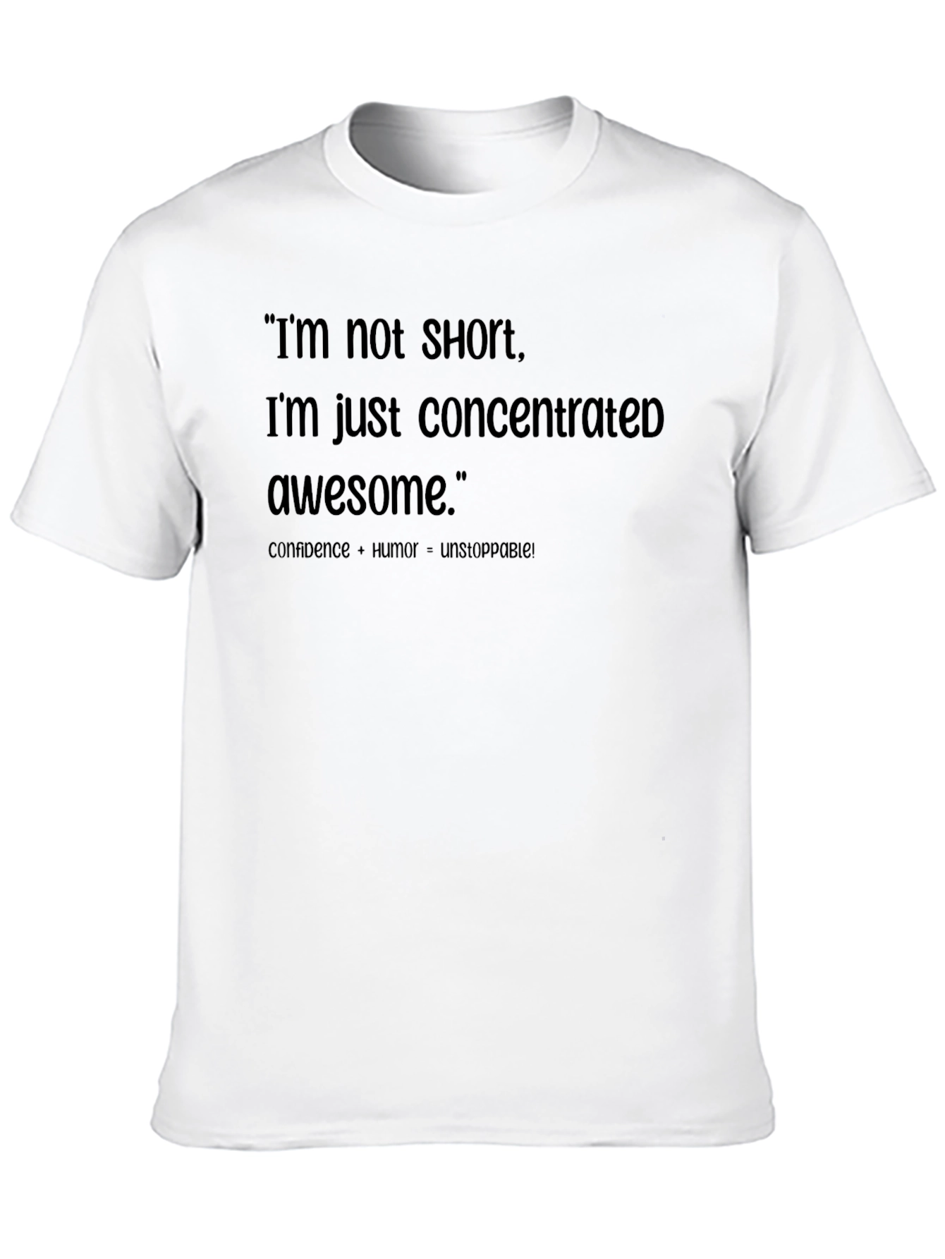 Funny T-Shirt: Im Not Short Im Concentrated Awesome