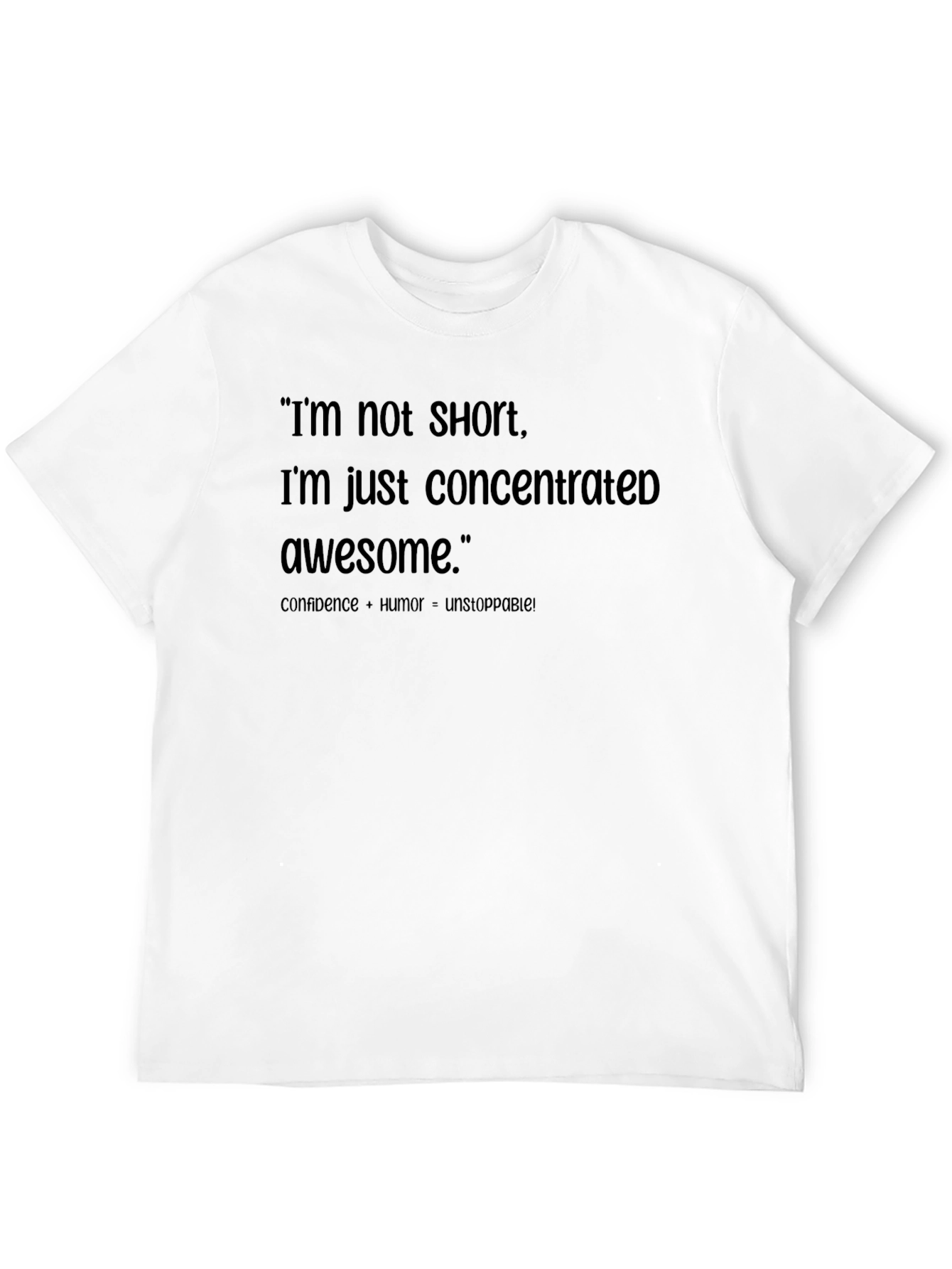 Funny T-Shirt: Im Not Short Im Concentrated Awesome