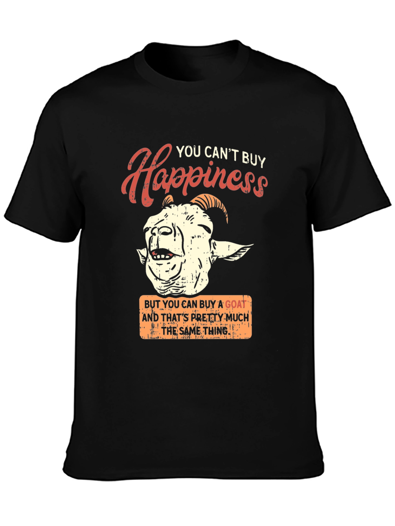 Goat Happiness Graphic Tee - Unique Humor T-Shirt